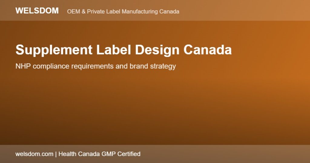 Supplement Label Design Canada: Compliance and Brand Strategy Guide 1 Supplement label design Canada NHP compliance brand strategy - Welsdom