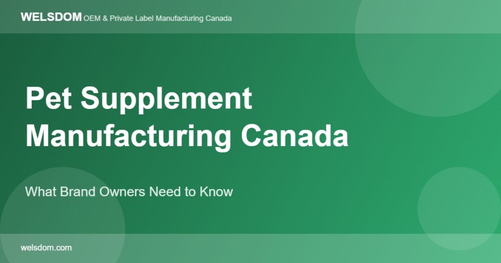 Pet Supplement Manufacturing Canada: What Brand Owners Need to Know 1 Pet supplement manufacturing Canada what brand owners need to know - Welsdom
